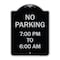Signmission No Parking 7-00 Am to 6-00 Pm Heavy-Gauge Aluminum Architectural Sign, 24" x 18", BS-1824-23602 A-DES-BS-1824-23602 - alternate 1